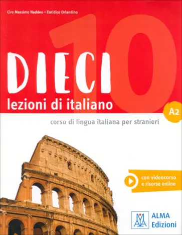 Naddeo, Orlandino - DIECI. Lezioni di italiano. A2 обложка книги
