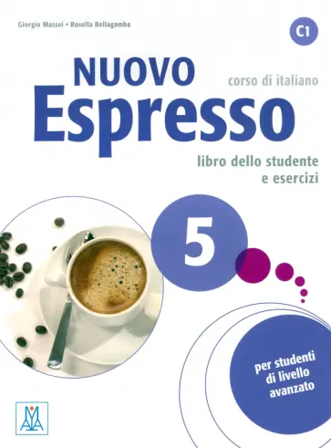 Massei, Bellagamba - Nuovo Espresso 5. Libro dello studente e esercizi + audio e video online Massei, Bellagamba - Nuovo Espresso 5. Libro dello studente e esercizi + audio e video online обложка книги