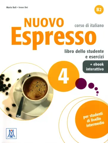 Bali, Dei - Nuovo Espresso 4. Libro dello studente e esercizi + eBook interattivo Bali, Dei - Nuovo Espresso 4. Libro dello studente e esercizi + eBook interattivo обложка книги