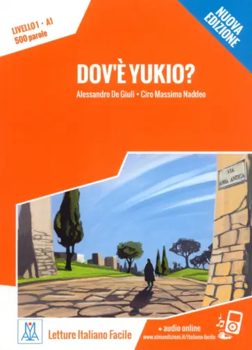 de, Naddeo - Dov'è Yukio? Livello 1. A1 + audio online de, Naddeo - Dov'è Yukio? Livello 1. A1 + audio online обложка книги