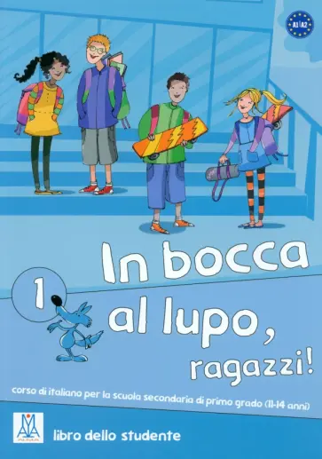 Caon, Piaia - In bocca al lupo, ragazzi! 1. Libro studente + audio online Caon, Piaia - In bocca al lupo, ragazzi! 1. Libro studente + audio online обложка книги
