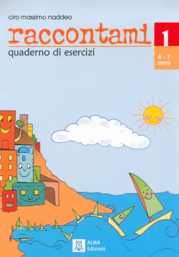 Ciro Naddeo - Raccontami 1. Quaderno di esercizi Ciro Naddeo - Raccontami 1. Quaderno di esercizi обложка книги