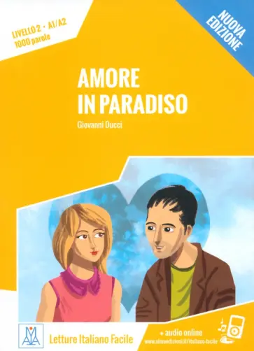 Giovanni Ducci - Amore in paradiso. Livello 2. A1-A2 + audio online Giovanni Ducci - Amore in paradiso. Livello 2. A1-A2 + audio online обложка книги