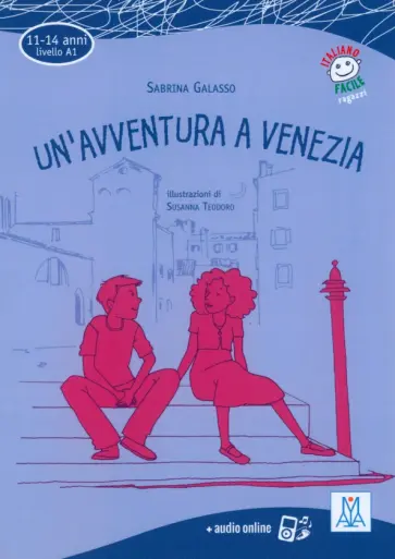 Sabrina Galasso - Un'avventura a Venezia. Livello A1 + audio online Sabrina Galasso - Un'avventura a Venezia. Livello A1 + audio online обложка книги