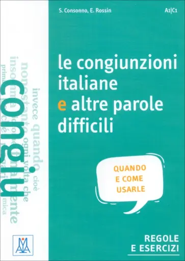 Consonno, Rossin - Le congiunzioni italiane e altre parole difficili Consonno, Rossin - Le congiunzioni italiane e altre parole difficili обложка книги