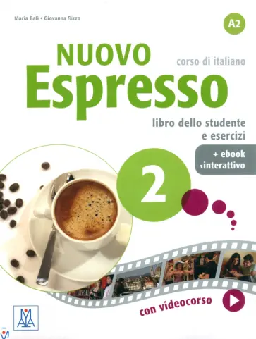 Bali, Rizzo - Nuovo Espresso 2. Libro dello studente e esercizi + eBook interattivo Bali, Rizzo - Nuovo Espresso 2. Libro dello studente e esercizi + eBook interattivo обложка книги