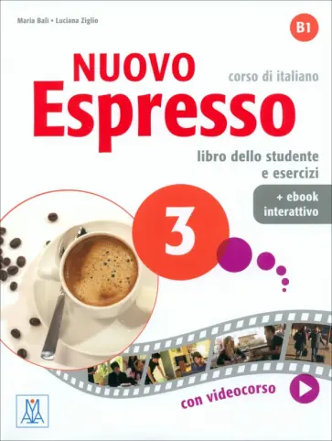 Bali, Ziglio - Nuovo Espresso 3. Libro dello studente e esercizi + eBook interattivo Bali, Ziglio - Nuovo Espresso 3. Libro dello studente e esercizi + eBook interattivo обложка книги