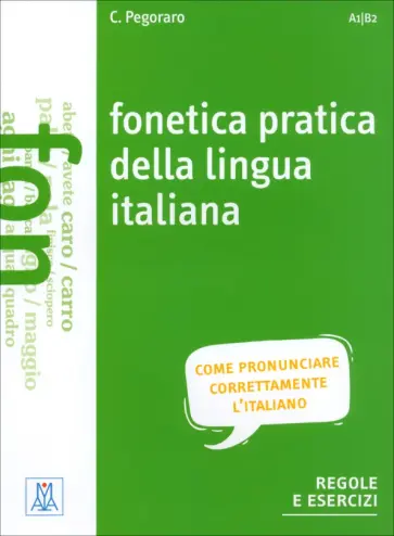 Chiara Pegoraro - Fonetica pratica della lingua italiana + audio online Chiara Pegoraro - Fonetica pratica della lingua italiana + audio online обложка книги
