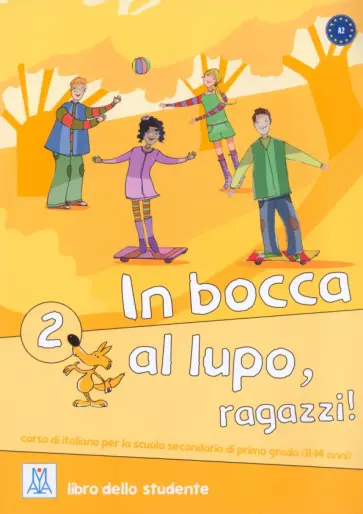 Caon, Piaia - In bocca al lupo, ragazzi! 2. Libro studente + audio online Caon, Piaia - In bocca al lupo, ragazzi! 2. Libro studente + audio online обложка книги