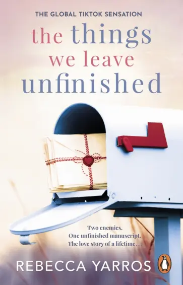 Rebecca Yarros - The Things We Leave Unfinished обложка книги