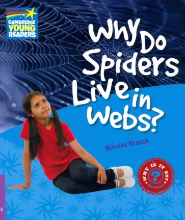 Nicolas Brasch - Why Do Spiders Live in Webs? Level 4. Factbook обложка книги