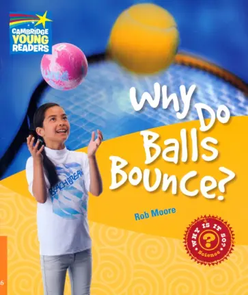 Rob Moore - Why Do Balls Bounce? Level 6. Factbook обложка книги