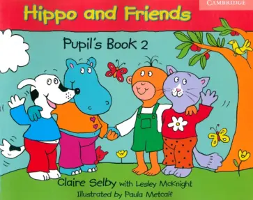 Claire Selby - Hippo and Friends 2. Pupil's Book обложка книги