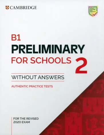 B1 Preliminary for Schools 2 for the Revised 2020 Exam. Student's Book without Answers B1 Preliminary for Schools 2 for the Revised 2020 Exam. Student's Book without Answers обложка книги