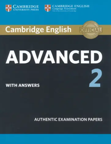 Cambridge English Advanced 2. Student's Book with answers. Authentic Examination Papers Cambridge English Advanced 2. Student's Book with answers. Authentic Examination Papers обложка книги