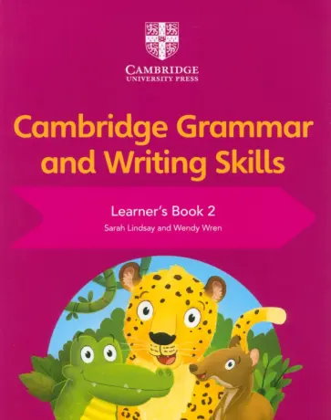 Lindsay, Wren - Cambridge Grammar and Writing Skills. Stage 2. Learner's Book Lindsay, Wren - Cambridge Grammar and Writing Skills. Stage 2. Learner's Book обложка книги