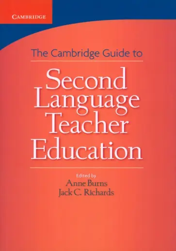 Cambridge Guide to Second Language Teacher Education Cambridge Guide to Second Language Teacher Education обложка книги