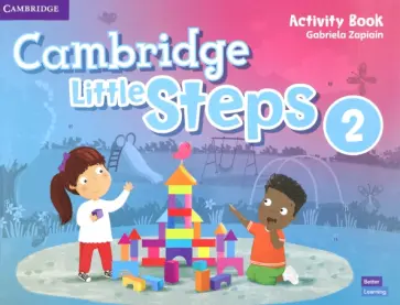 Gabriela Zapiain - Cambridge Little Steps. Level 2. Activity Book Gabriela Zapiain - Cambridge Little Steps. Level 2. Activity Book обложка книги