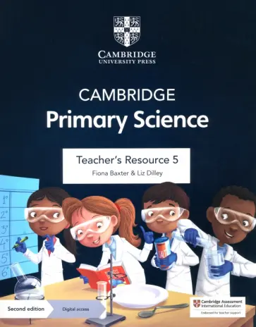 Baxter, Dilley - Cambridge Primary Science. 2nd Edition. Stage 5. Teacher's Resource with Digital Access Baxter, Dilley - Cambridge Primary Science. 2nd Edition. Stage 5. Teacher's Resource with Digital Access обложка книги