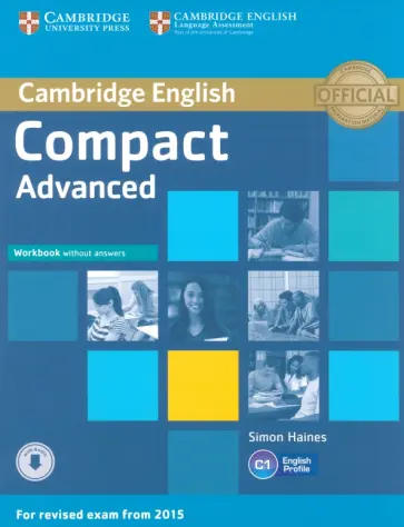 Simon Haines - Compact. Advanced. Workbook without Answers with Downloadable Audio Simon Haines - Compact. Advanced. Workbook without Answers with Downloadable Audio обложка книги
