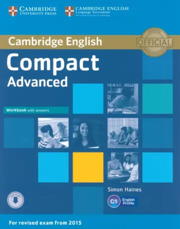 Simon Haines - Compact. Advanced. Workbook with Answers with Downloadable Audio Simon Haines - Compact. Advanced. Workbook with Answers with Downloadable Audio обложка книги
