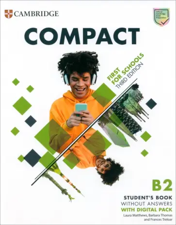 Matthews, Thomas - Compact. First For Schools. 3rd Edition. Student's Book with Digital Pack without Answers Matthews, Thomas - Compact. First For Schools. 3rd Edition. Student's Book with Digital Pack without Answers обложка книги