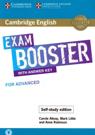 Allsop, Robinson - Exam Booster for Advanced. With Answer Key with Audio. Self-study Edition Allsop, Robinson - Exam Booster for Advanced. With Answer Key with Audio. Self-study Edition обложка книги