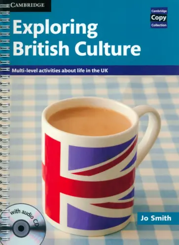 Jo Smith - Exploring British Culture. Multi-level Activities About Life in the UK with Audio CD обложка книги