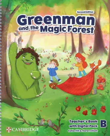 Hill, Elliott - Greenman and the Magic Forest. 2nd Edition. Level B. Teacher’s Book with Digital Pack Hill, Elliott - Greenman and the Magic Forest. 2nd Edition. Level B. Teacher’s Book with Digital Pack обложка книги