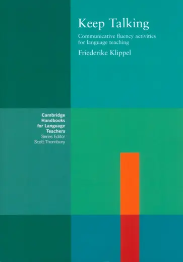Friederike Klippel - Keep Talking. Communicative Fluency Activities for Language Teaching обложка книги
