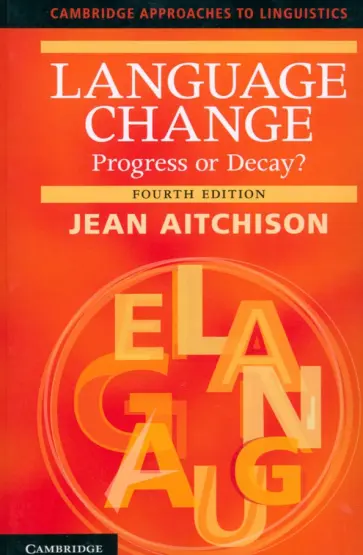 Jean Aitchison - Language Change. Progress or Decay? обложка книги