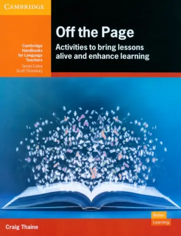 Craig Thaine - Off the Page. Activities to Bring Lessons Alive and Enhance Learning Craig Thaine - Off the Page. Activities to Bring Lessons Alive and Enhance Learning обложка книги