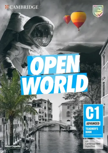 Alice Copello - Open World. Advanced. Teacher's Book with Cambridge One Digital Pack Alice Copello - Open World. Advanced. Teacher's Book with Cambridge One Digital Pack обложка книги