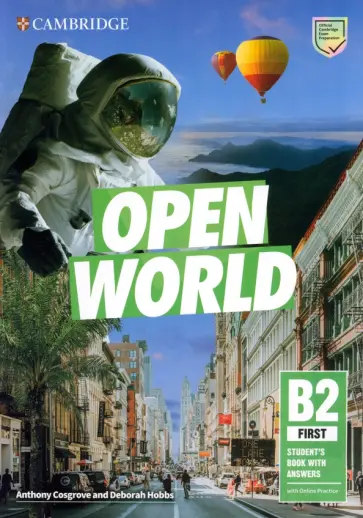 Cosgrove, Hobbs - Open World B2 First. Student's Book with Answers with Online Practice Cosgrove, Hobbs - Open World B2 First. Student's Book with Answers with Online Practice обложка книги