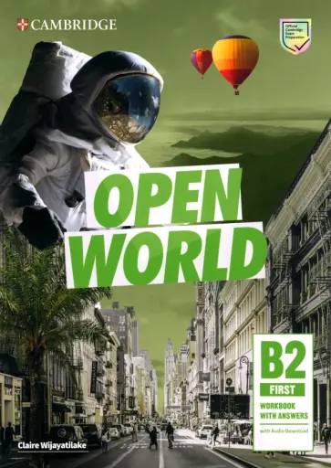 Claire Wijayatilake - Open World First. Workbook with Answers with Audio Download. B2 Claire Wijayatilake - Open World First. Workbook with Answers with Audio Download. B2 обложка книги