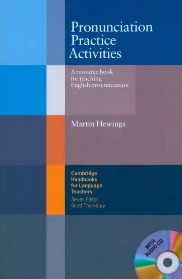Martin Hewings - Pronunciation Practice Activities + Audio CD. A Resource Book for Teaching English Pronunciation Martin Hewings - Pronunciation Practice Activities + Audio CD. A Resource Book for Teaching English Pronunciation обложка книги