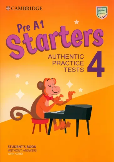 Pre A1 Starters 4. Student's Book without Answers with Audio. Authentic Practice Tests Pre A1 Starters 4. Student's Book without Answers with Audio. Authentic Practice Tests обложка книги