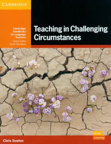 Chris Sowton - Teaching in Challenging Circumstances Chris Sowton - Teaching in Challenging Circumstances обложка книги