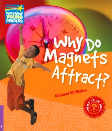Michael McMahon - Why Do Magnets Attract? Level 4. Factbook обложка книги
