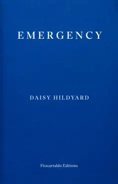 Daisy Hildyard - Emergency Daisy Hildyard - Emergency обложка книги
