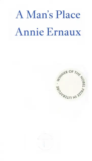 Annie Ernaux - A Man’s Place Annie Ernaux - A Man’s Place обложка книги