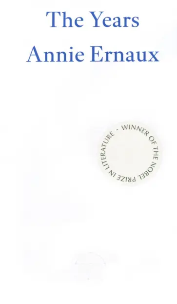 Annie Ernaux - The Years Annie Ernaux - The Years обложка книги