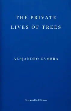 Alejandro Zambra - The Private Lives of Trees обложка книги