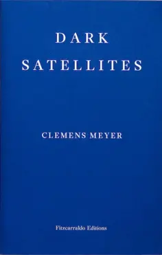 Clemens Meyer - Dark Satellites обложка книги
