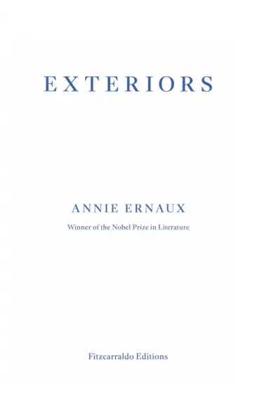 Annie Ernaux - Exteriors Annie Ernaux - Exteriors обложка книги