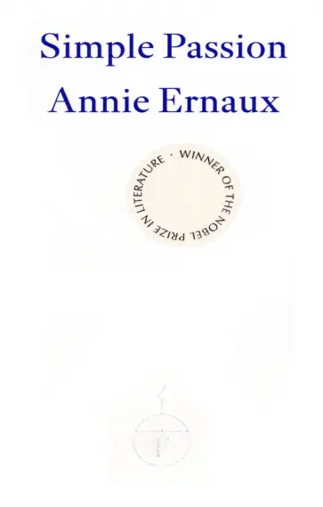 Annie Ernaux - Simple Passion Annie Ernaux - Simple Passion обложка книги