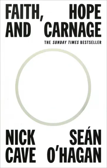 Cave, O`Hagan - Faith, Hope and Carnage обложка книги
