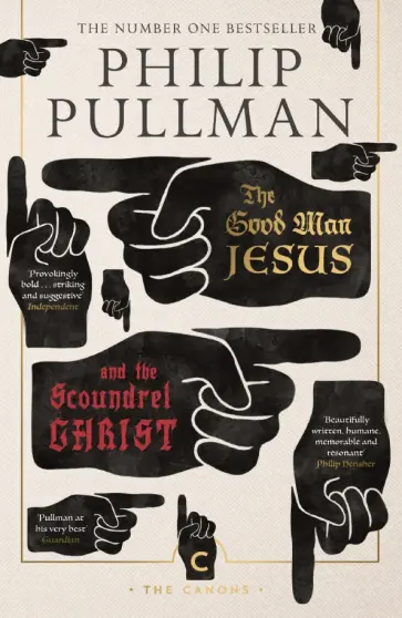 Philip Pullman - The Good Man Jesus and the Scoundrel Christ Philip Pullman - The Good Man Jesus and the Scoundrel Christ обложка книги