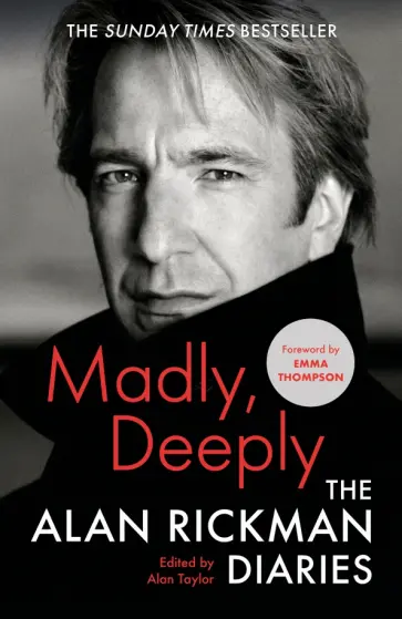 Alan Rickman - Madly, Deeply. The Alan Rickman Diaries Alan Rickman - Madly, Deeply. The Alan Rickman Diaries обложка книги