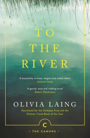 Olivia Laing - To the River Olivia Laing - To the River обложка книги